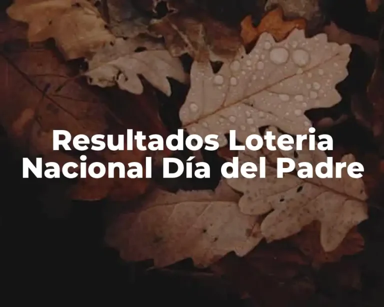 Resultados Loteria Nacional Día del Padre