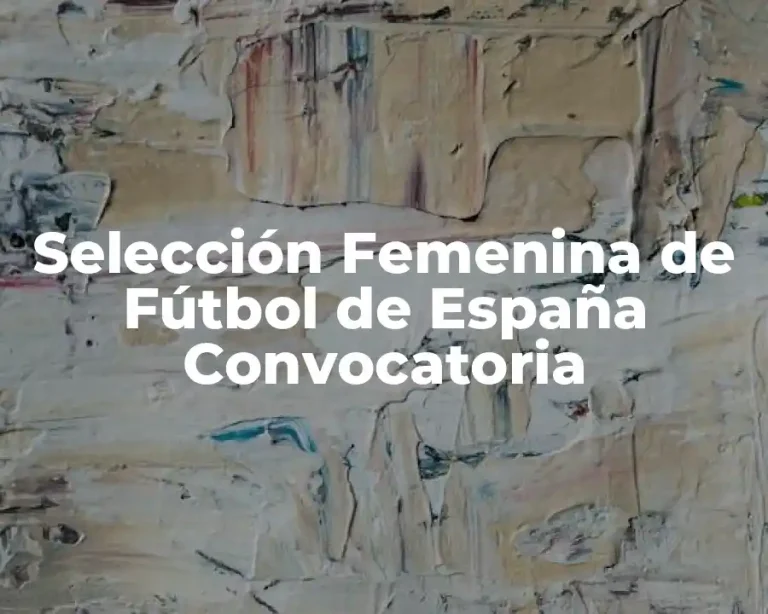 Selección Femenina de Fútbol de España Convocatoria