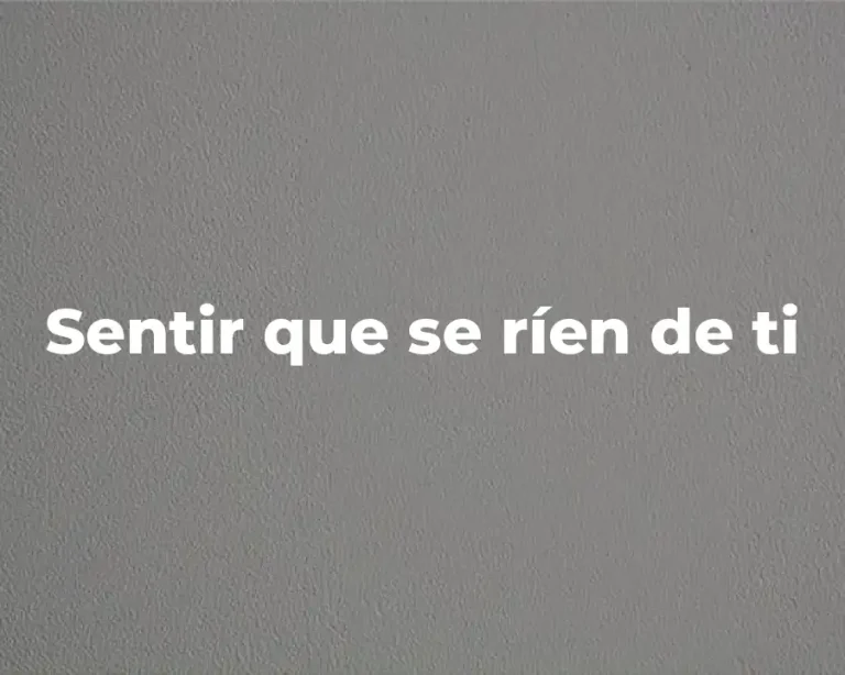 Sentir que se ríen de ti