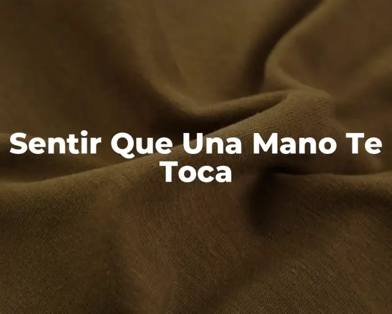 Sentir Que Una Mano Te Toca
