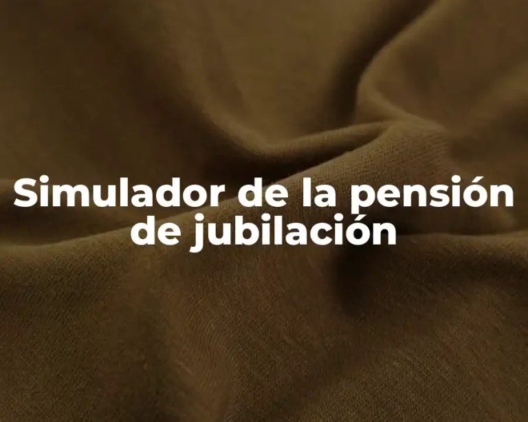 Simulador de la pensión de jubilación