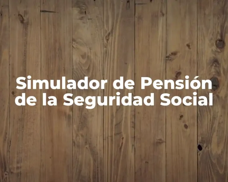 Simulador de Pensión de la Seguridad Social