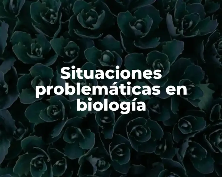 Situaciones problemáticas en biología