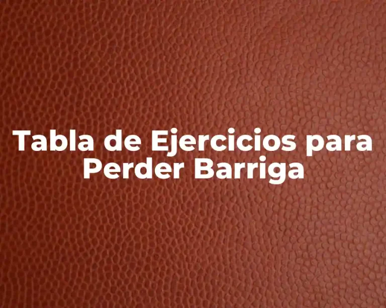 Tabla de Ejercicios para Perder Barriga