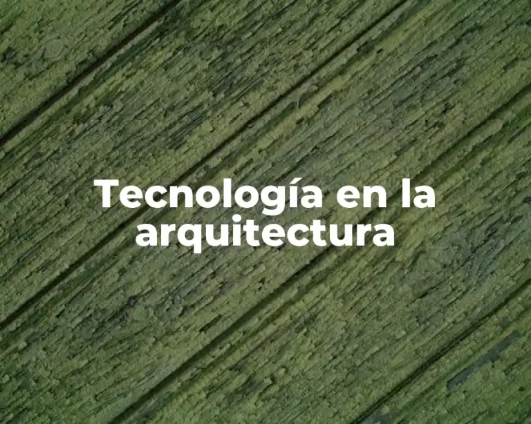 Tecnología en la arquitectura