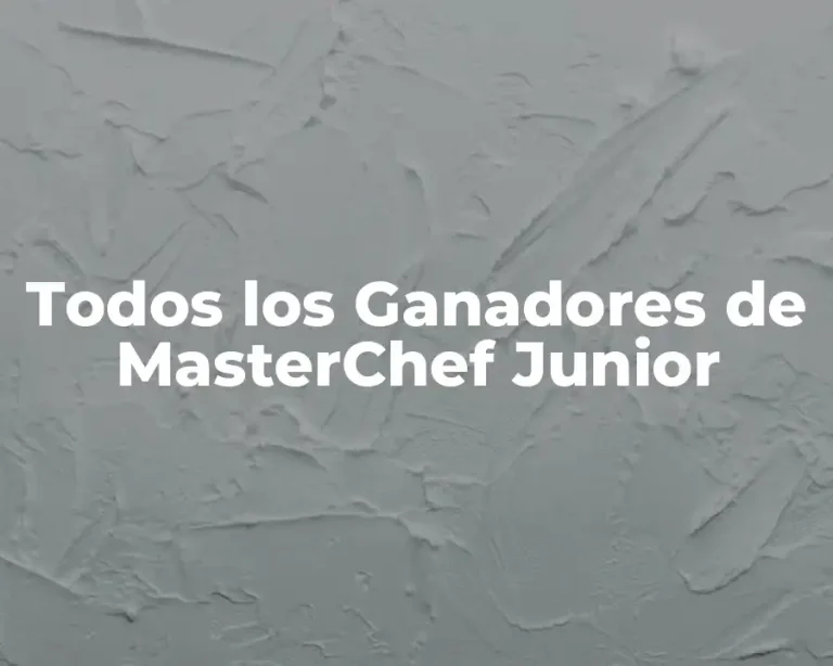 Todos los Ganadores de MasterChef Junior