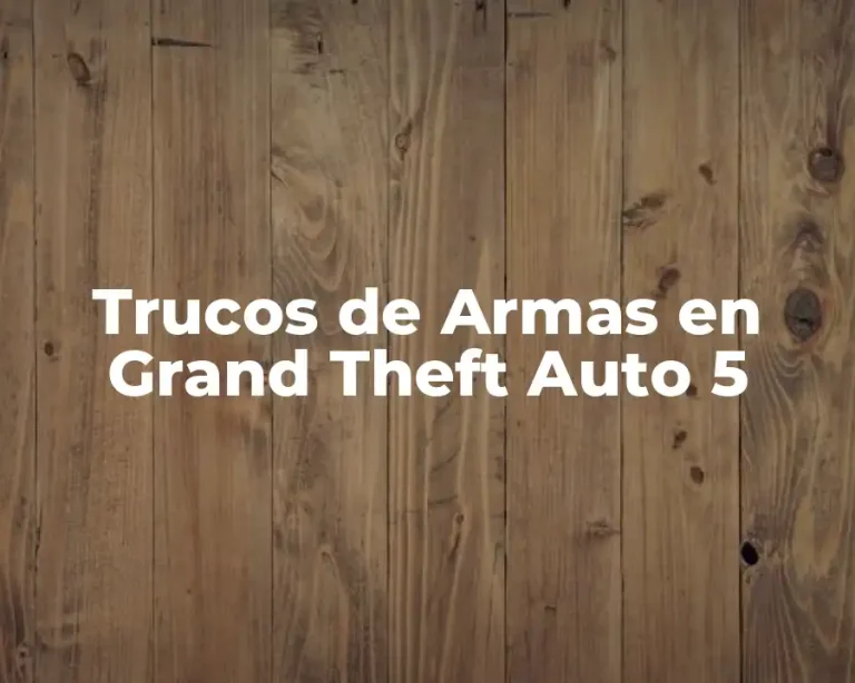 Trucos de Armas en Grand Theft Auto 5