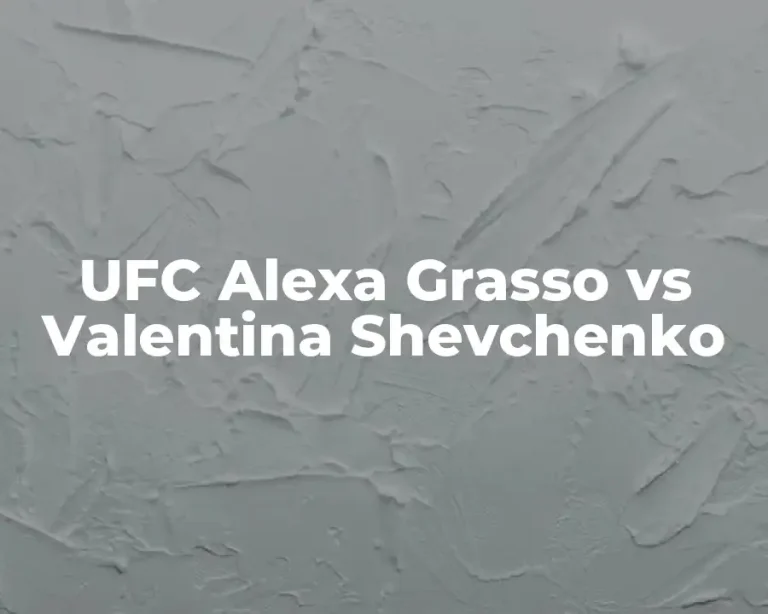 UFC Alexa Grasso vs Valentina Shevchenko