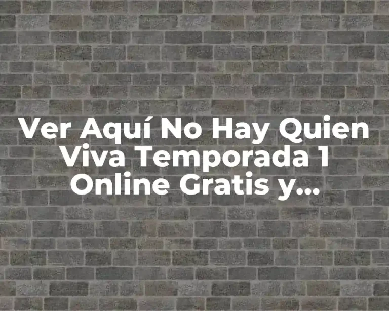Ver Aquí No Hay Quien Viva Temporada 1 Online Gratis y Completa