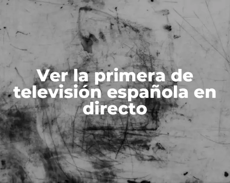 Ver la primera de televisión española en directo