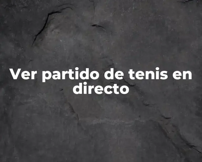 Ver partido de tenis en directo