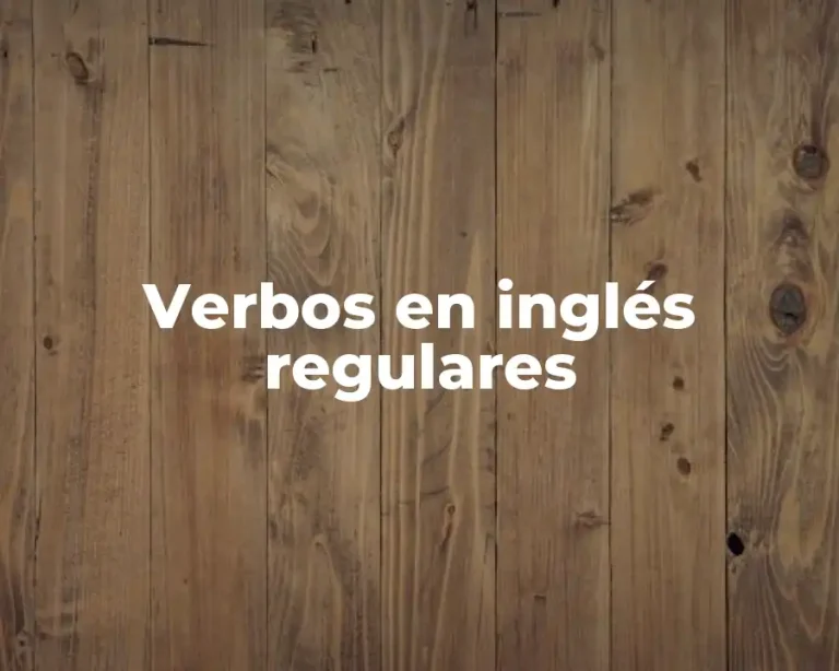 Verbos en inglés regulares